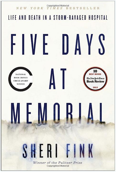 Five Days at Memorial: Life and Death in a Storm-Ravaged Hospital
